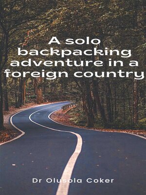 cover image of A solo backpacking adventure in a foreign country